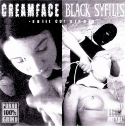 Creamface / Black Syfilis