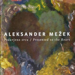 Podarjeno srcu / Presented to the Heart