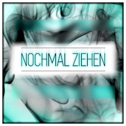 Nochmal Ziehen