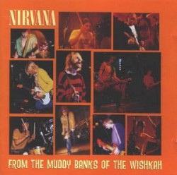 From the Muddy Banks of the Wishkah