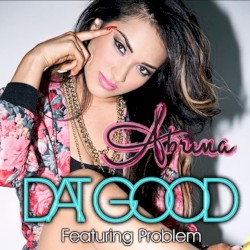Dat Good Featuring Problem