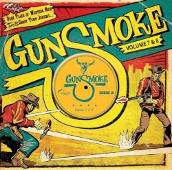 Gunsmoke, Volume 7 & 8: Dark Tales of Western Noir From the Ghost Town Jukebox