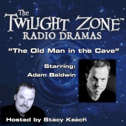 The Twilight Zone Radio Dramas, "The Old Man in the Cave"