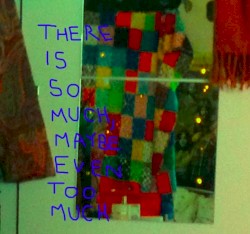 there is so much, maybe even too much