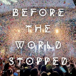 Before the World Stopped (live)