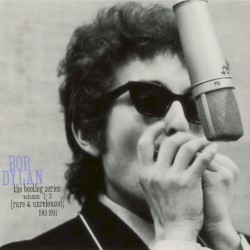 The Bootleg Series Volumes 1–3 [Rare & Unreleased] 1961–1991