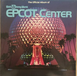 The Official Album Of Walt Disney World Epcot Center