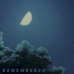 R E M E M B E R E D