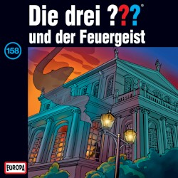 Die drei ??? 158: und der Feuergeist