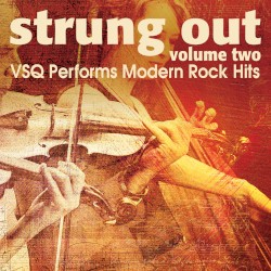 Strung Out, Vol. 2: The String Quartet Tribute to Modern Rock Hits