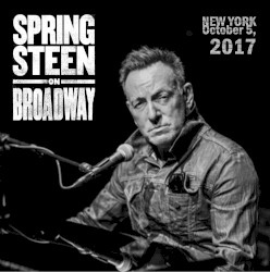 Springsteen on Broadway: New York October 5, 2017