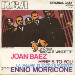 Here's to You / La Ballata di Sacco e Vanzetti