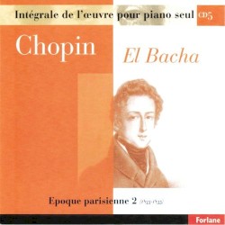 Chopin : Intégrale de l'oeuvre pour piano seul, vol. 5 (Epoque parisienne II, 1833-1835)