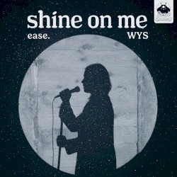 Shine on Me
