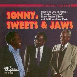 Sonny, Sweets & Jaws