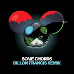 Some Chords (Dillon Francis remix)