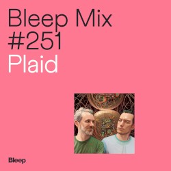 Bleep Mix #251: Plaid