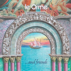Le Orme ...and Friends