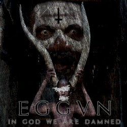 In God We Are Damned