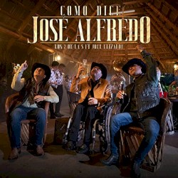 Como dice José Alfredo