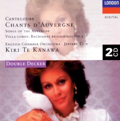 Canteloube: Chants d'Auvergne / Villa-Lobos: Bachianas Brasileiras No. 5