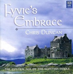 Fyvie's Embrace - The Golden Age of the Scottish Fiddle