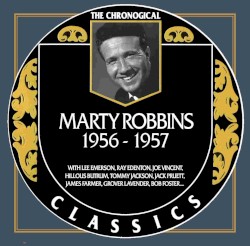 The Chronogical Classics: Marty Robbins 1956-1957