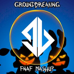 A Groundbreaking FNAF Mashup