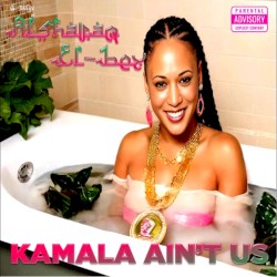 Kamala Ain't Us