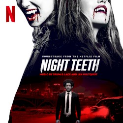Night Teeth (Soundtrack from the Netflix Film)