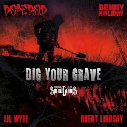 Dig Your Grave