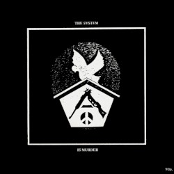 The System Is Murder