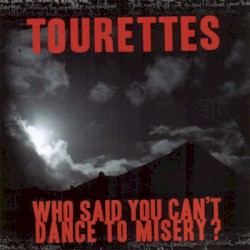 Who Said You Can't Dance to Misery?