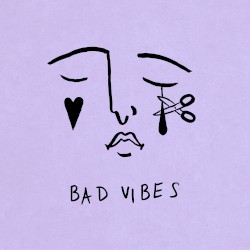 Bad Vibes