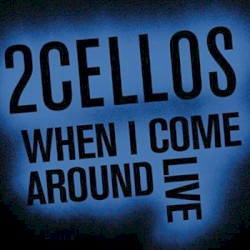 When I Come Around Live