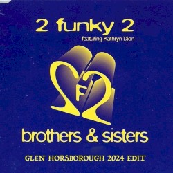 Brothers & Sisters (Glen Horsborough Edit)