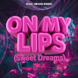On My Lips (Sweet Dreams)