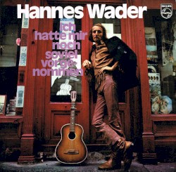 Ich hatte mir noch soviel vorgenommen