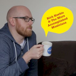 Rich Keeble & The More Accomplished Musicians