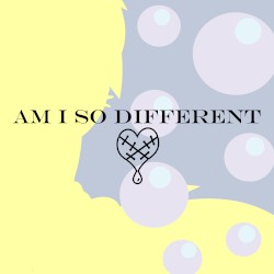 Am I So Different (2021)