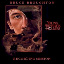 Young Sherlock Holmes (Recording Sessions)