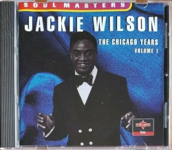The Jackie Wilson Story: The Chicago Years, Volume 1