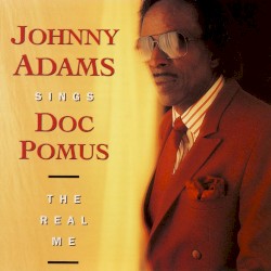 Johnny Adams Sings Doc Pomus: The Real Me