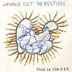 Wriggle Out the Restless