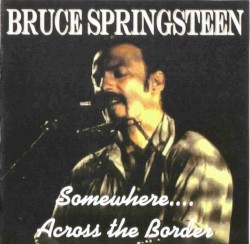 Somewhere Across the Border