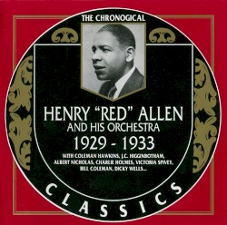 The Chronological Classics: Henry "Red" Allen and His Orchestra 1929-1933