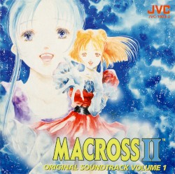 Macross II Original Soundtrack Volume 1