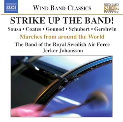 Strike Up the Band! Marches from Around the World