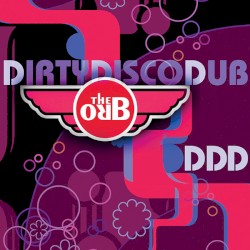 DDD (Dirty Disco Dub) (Remixes)