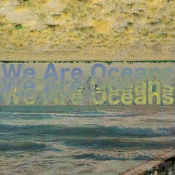 We Are Oceans